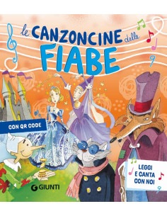 Giunti - Le canzoncine delle fiabe. Leggi e canta con noi.