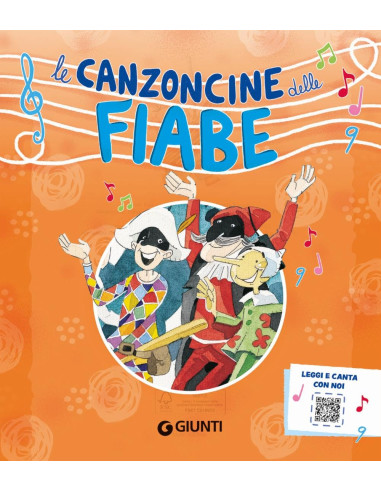 Giunti - Le canzoncine delle fiabe. Leggi e...