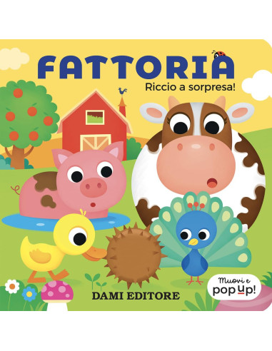 Giunti - Fattoria. Riccio a sorpresa! Muovi e...