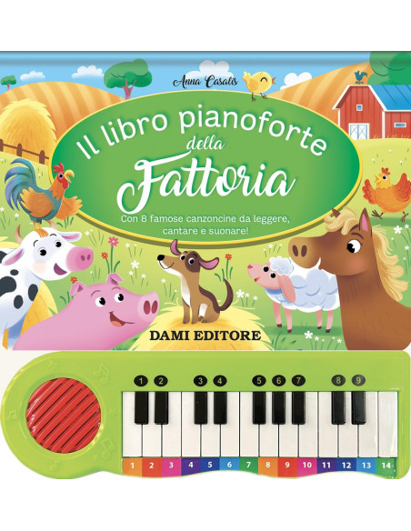 Giunti - Il libro pianoforte della fattoria. Con 8 famose canzoncine da leggere, cantare e suonare!