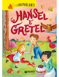 Giunti - Hansel e Gretel. I libri parlanti