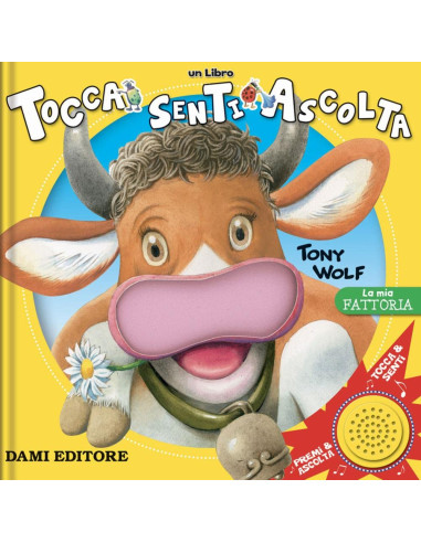 Giunti - La mia fattoria. Tocca senti ascolta