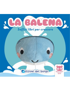 Giunti - La balena. Soffici libri per crescere. Grandi...