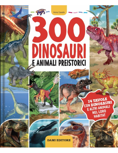 Giunti - 300 dinosauri e animali preistorici
