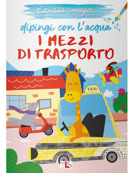 Colorini Magici - Dipingo con l'Acqua i Mezzi di Trasporto