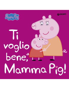 Peppa Pig - Ti voglio bene Mamma Pig