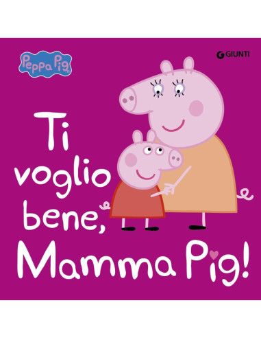 Peppa Pig - Ti voglio bene Mamma Pig