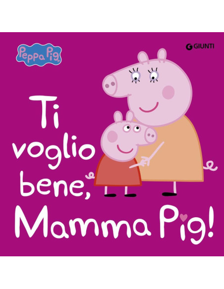 Peppa Pig - Ti voglio bene Mamma Pig
