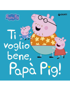 Peppa Pig - Ti voglio bene Papà Pig