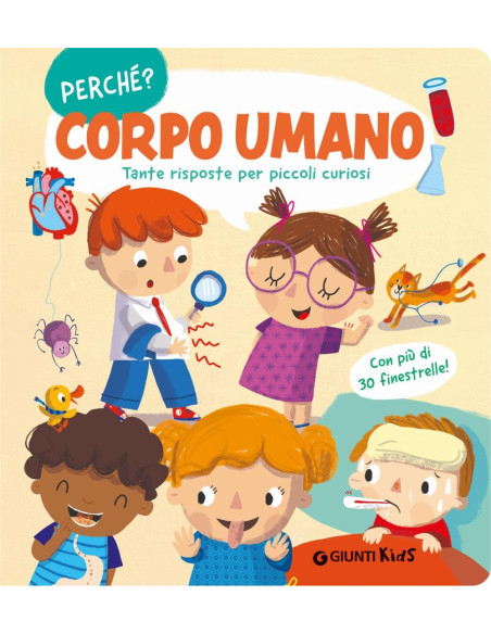 Corpo umano - Tante risposte per piccoli curiosi