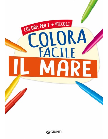 Giunti - Colora Facile il Mare Edizione Illustrata
