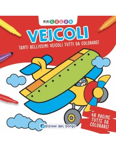 Giunti - Minicolor Veicoli Tanti Bellissimi Veicoli Tutti...