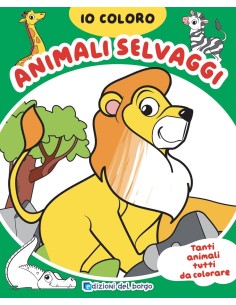 Giunti - Io Coloro Animali Selvaggi 