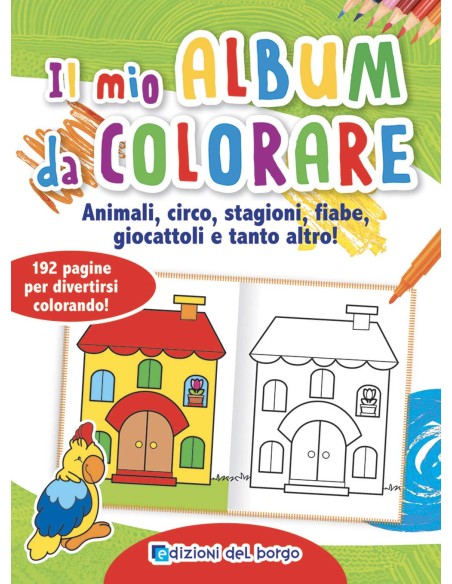 Giunti - Il mio Album da Colorare Animali, Circo, Stagioni, Fiabe, Giocattoli e tanto altro!