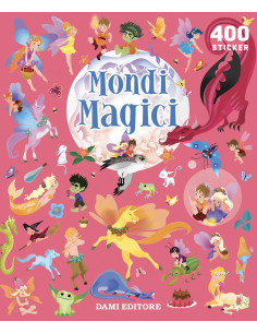 Mondi magici. 400 stickers