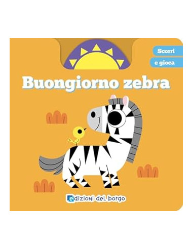 Giunti - Buongiorno zebra Scorri e gioca