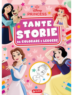 Giunti - Principesse Disney. Tante storie da colorare e...